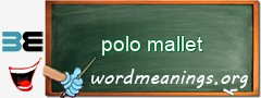 WordMeaning blackboard for polo mallet